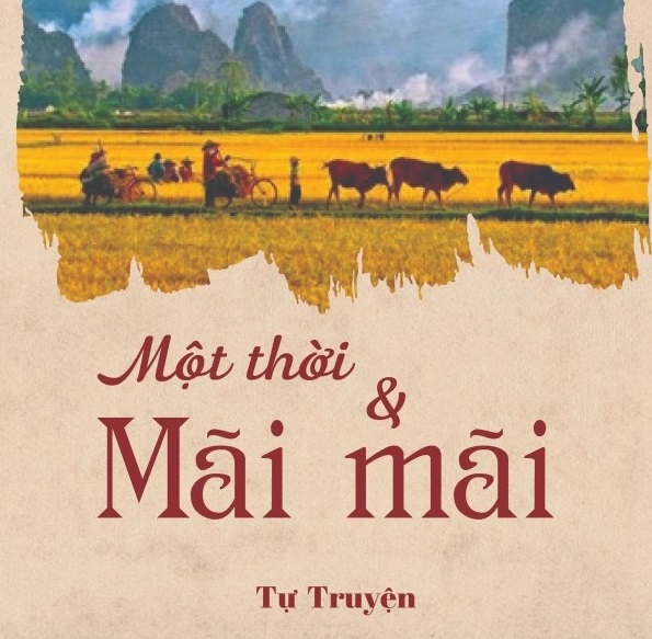 Một thời và mãi mãi- Tự truyện của tác giả Nguyễn Văn&nbsp;Kỳ